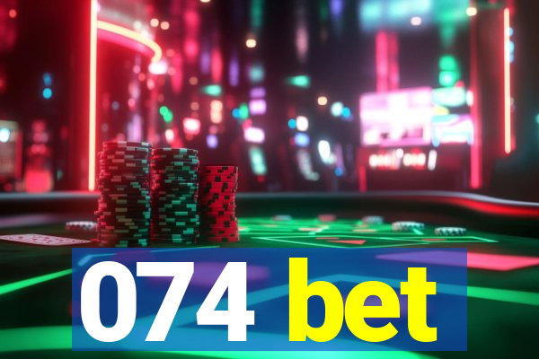 074 bet